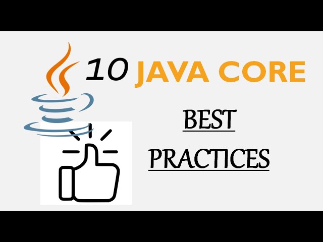 10 Java Core Best Practices
