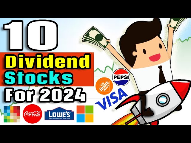 Top 10 Dividend Stocks for 2024!
