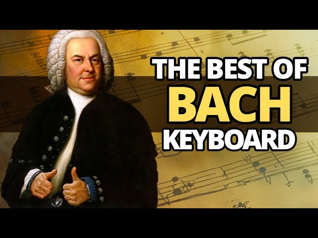 The Best of Bach: Keyboard Pieces For Piano