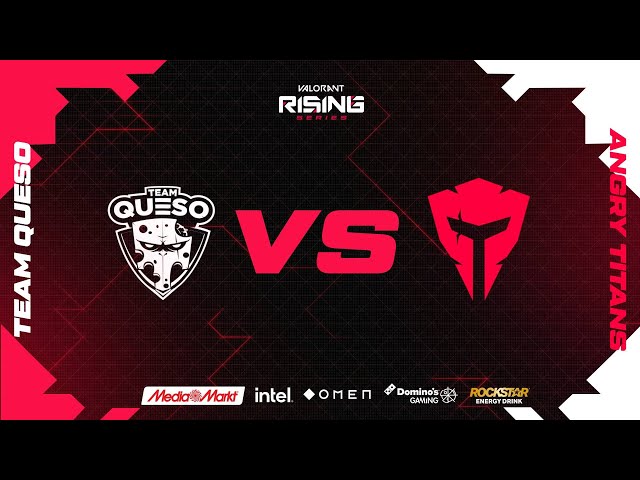 TEAM QUESO VS ANGRY TITANS | SEMIFINAL LOSERS | GRUPO A | VALORANT RISING SERIES