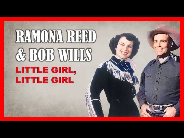 RAMONA REED & BOB WILLS - Little Girl, Little Girl