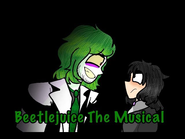 BeetleJuice the Musical {Animation}