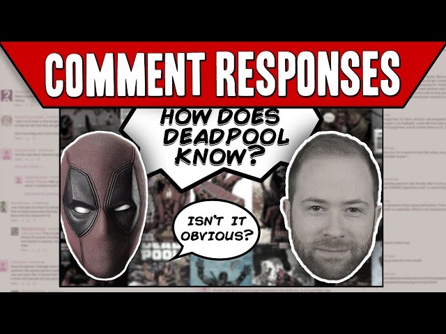 Comment Responses: How Does Deadpool Know He's a Comic Book Character? | Idea Channel