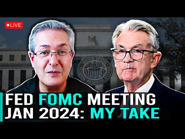 Fed FOMC Meeting January 2024 - My Take