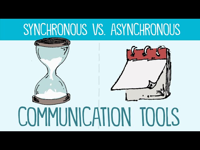 Synchronous Versus Asynchronous Communication Tools
