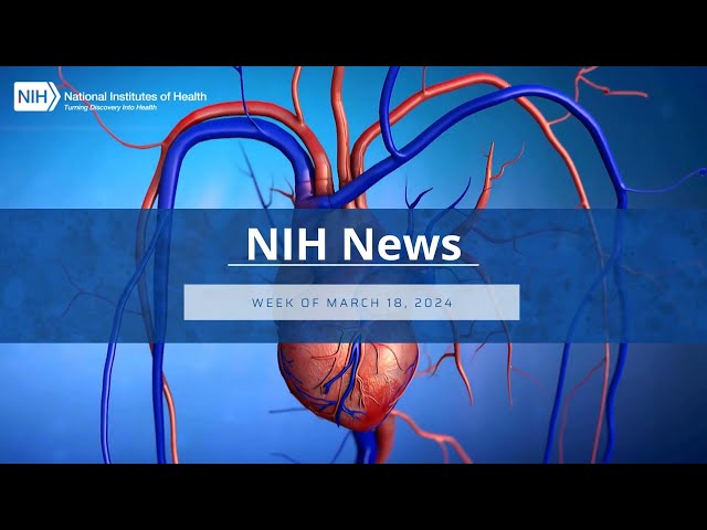 NIH Science in Seconds - Week of March 18, 2024