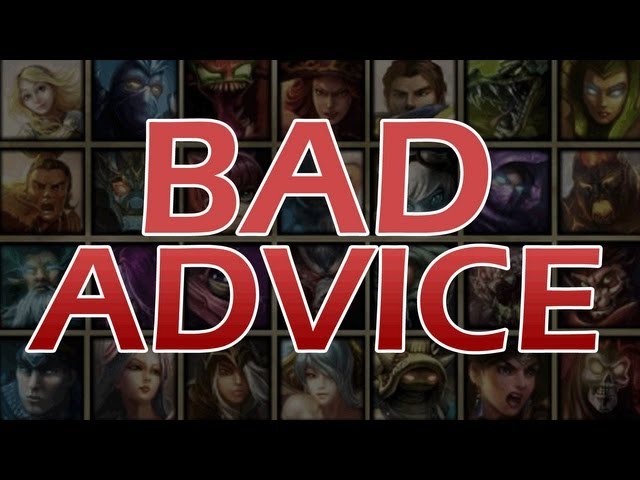 League of Legends : Bad Advice