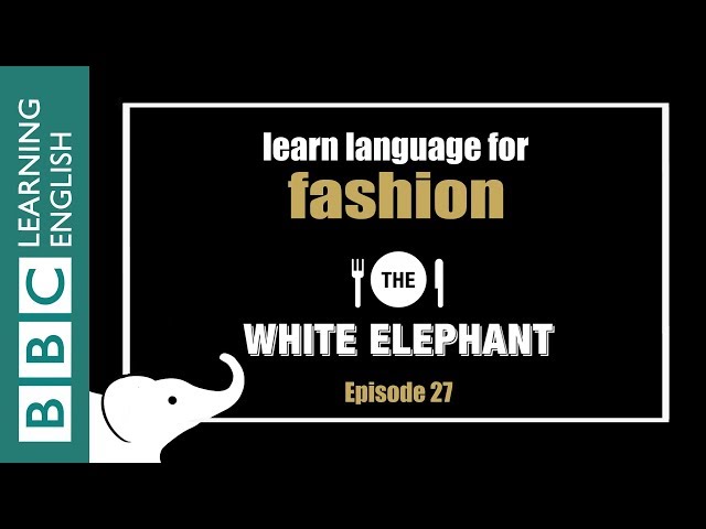 The White Elephant: 27 - Fashion-related phrases