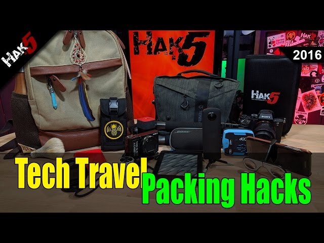 Tech Travel Packing Hacks - Hak5 2016