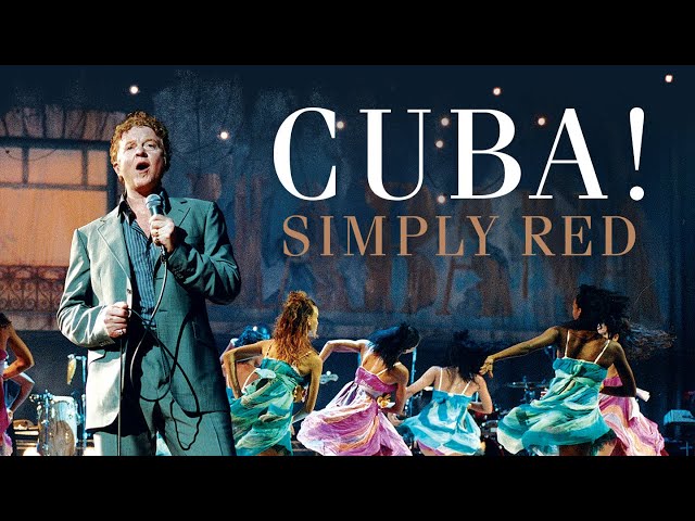 Cuba! Starring Simply Red - Recorded Live at El Gran Teatro, Havana