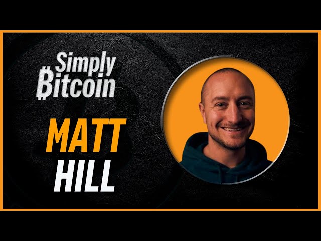 Matt Hill | Bitcoin & Sovereign Computing | Simply Bitcoin IRL
