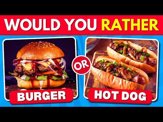 Would You Rather? Food Edition 🍕🌮 | Fun Food Quiz! 🤤