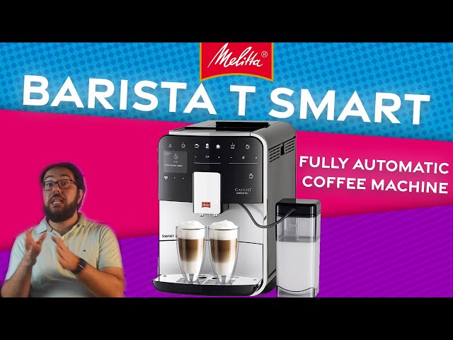 What's a Super-automatic (bean to cup) Coffee Machine? A look at Melitta Barista T Smart