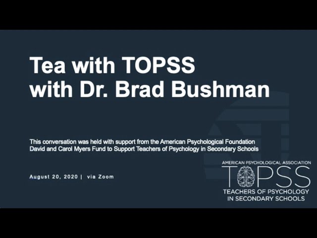 Tea with TOPSS and Brad Bushman, PhD (August 20, 2020)