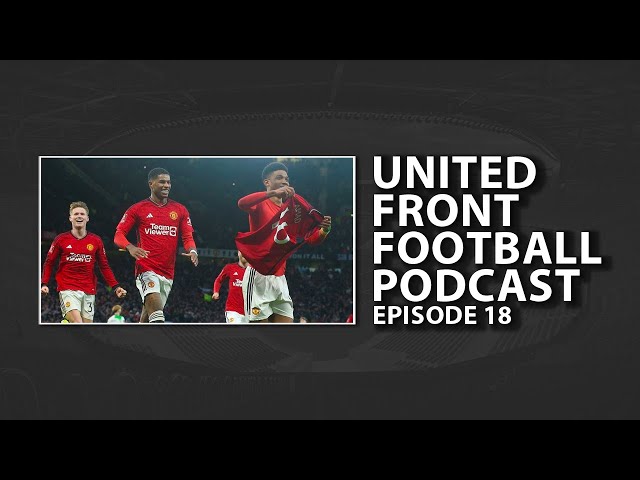 The best FA Cup tie in YEARS, and VAR ruins Breezys weekend again - The United Front Episode 18