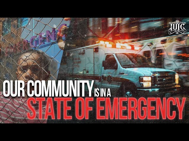 #IUIC | OUR COMMUNITY IS IN A STATE OF EMERGENCY