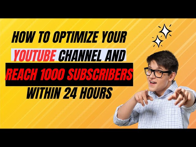 How to optimize Your YouTube Channel Correctly and Reach 1000 subscribers within 24 Hours