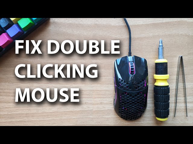 How to fix a Double Clicking Mouse