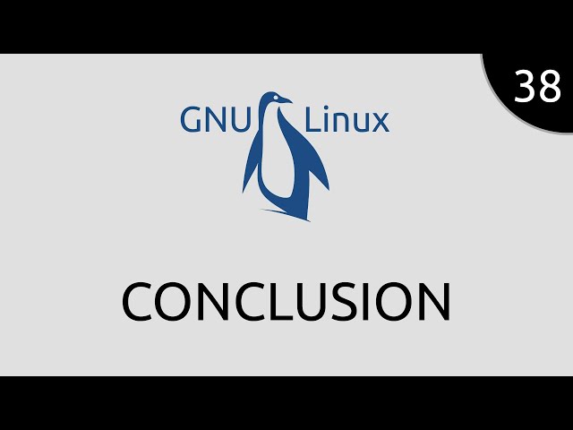 GNU/Linux #38 - conclusion