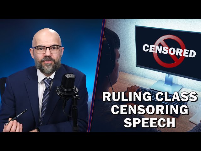 “They’re Panicking!”; Why the Ruling Class is Censoring Public Discourse