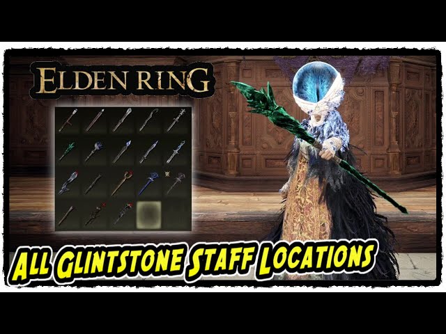 How to Get All Glintstone Staff in Elden Ring All Glintstone Staff Locations