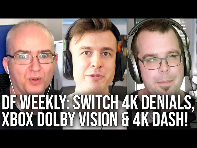 DF Direct Weekly #31: Nintendo Switch 4K Denials, Xbox Dolby Vision & 4K Dash, Nvidia DLAA!