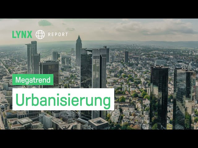 Megatrend: Urbanisierung - Rendite mit Smart Cities, Infrastruktur & Energieversorgung