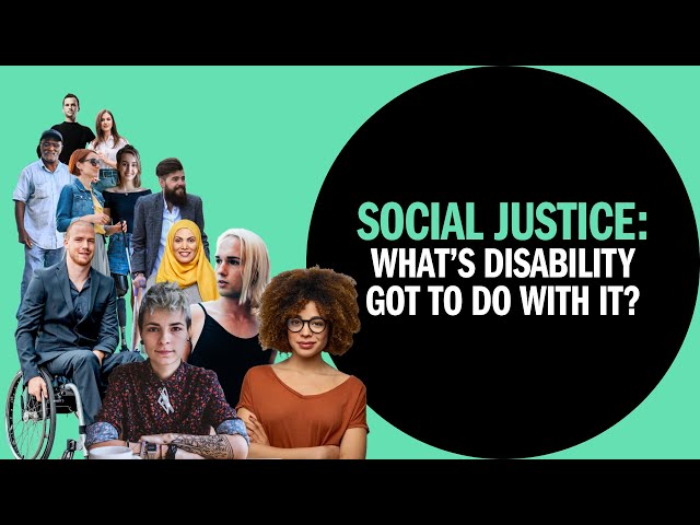 Social Justice: What’s disability got to do with it? #DisabilityDemandsJustice