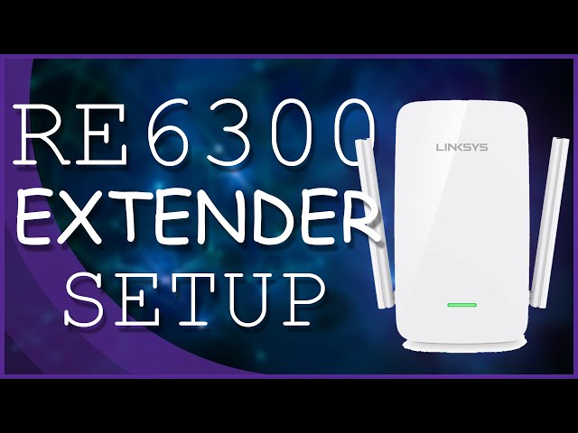 Linksys RE6300 Wifi Extender Setup & Configuration