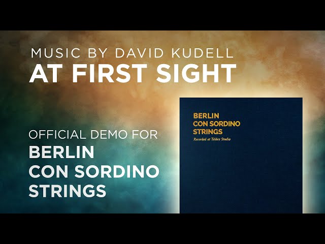 At First Sight - Berlin Con Sordino Strings Official Demo