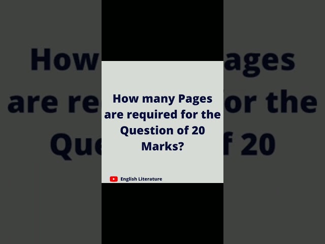 How many Pages are required for the question of 20 Marks?