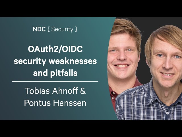 OAuth2/OIDC security weaknesses and pitfalls - Tobias Ahnoff & Pontus Hanssen