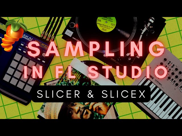How to Sample in FL Studio Part 5: Slicer and Slicex