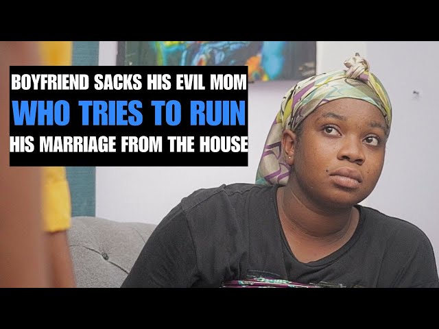 Boyfriend Sacks His  Evil Mom From His House Because .....