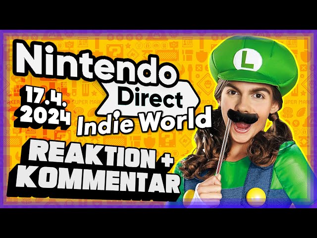 Nintendo Direct INDIE WORLD 17.4.2024 🔴 Reaktion & Kommentar mit Gregor