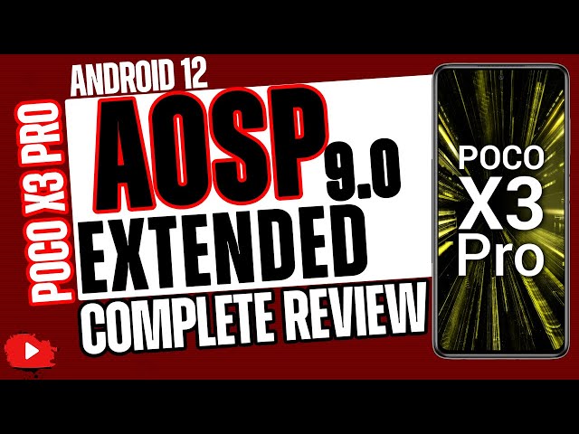 POCO X3 PRO Android 12 AospExtended v9.0 Unofficial | Complete Review | Ultra Smooth Daily Driver.