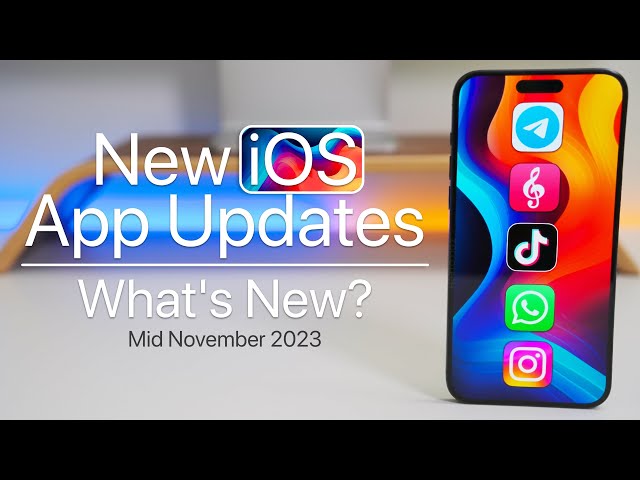 New iOS Major App Updates - What's New? (Mid November 2023)