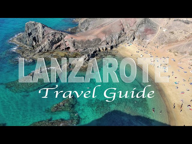 Lanzarote, everything you need to know if you want to get here!