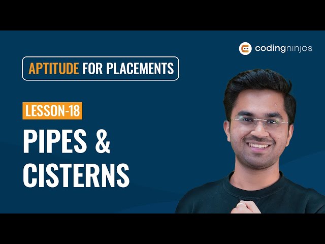 L18: Pipes & Cisterns | Aptitude Questions | Aptitude Preparation For Placements | Coding Ninjas
