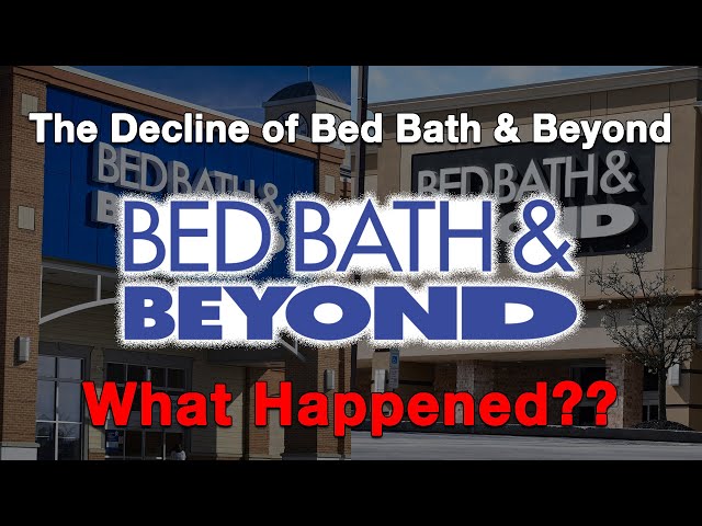 The Decline of Bed Bath & Beyond...What Happened?