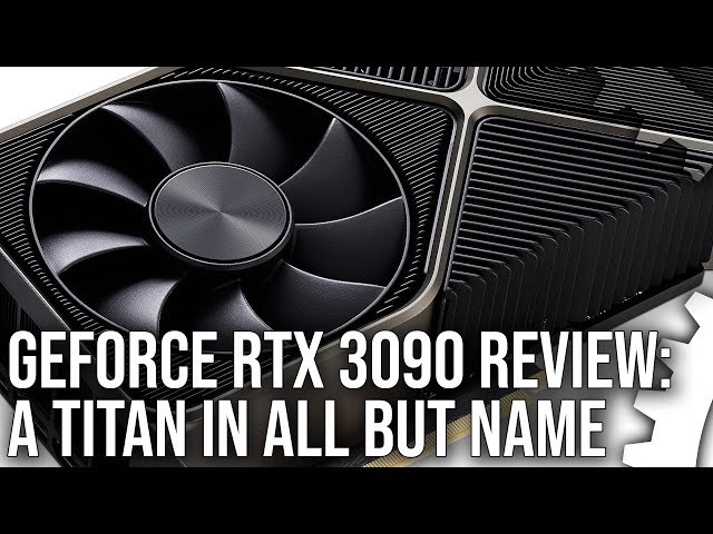 Nvidia GeForce RTX 3090 Review: The New Titan In All But Name