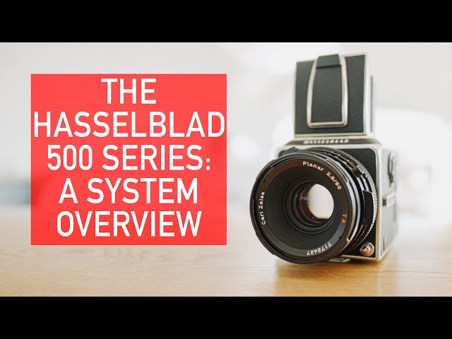 The Hasselblad 500 Series: A System Overview