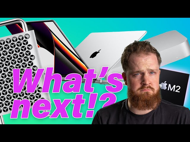 What's Left for Apple in 2022? iPad, Mac, and Reality Rumors!
