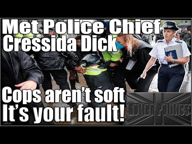 Met chief Cressida refuses to admit the cops have gone soft, Blames us!!