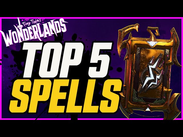 TOP 5 BEST SPELLS! // Tiny Tina's Wonderlands In-Depth Spell Guide!