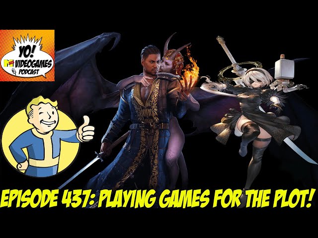 YoVideogames Podcast Episode 437: Playing Games for the Plot!