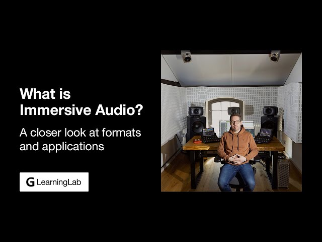 G LearningLab | What is immersive audio? A closer look at formats and applications