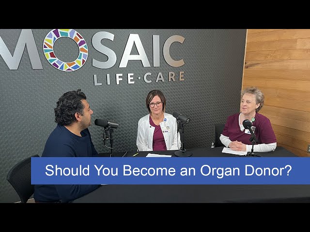 All The Pieces Podcast | Why You Should Be an Organ Donor | Mosaic Life Care