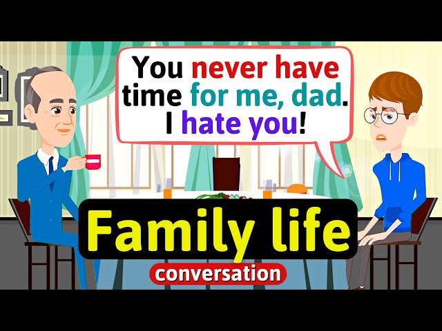 Family Life (family problems) - English Conversation Practice - Improve Speaking