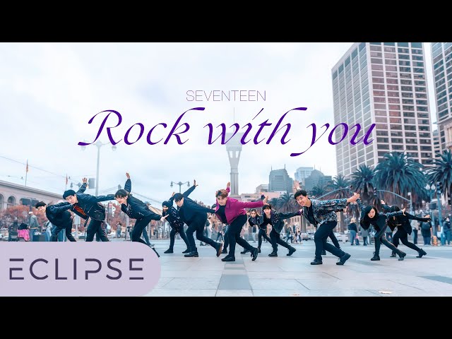 [KPOP IN PUBLIC] SEVENTEEN (세븐틴) - ‘Rock with you’ One Take Dance Cover by ECLIPSE, San Francisco